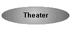 Theater